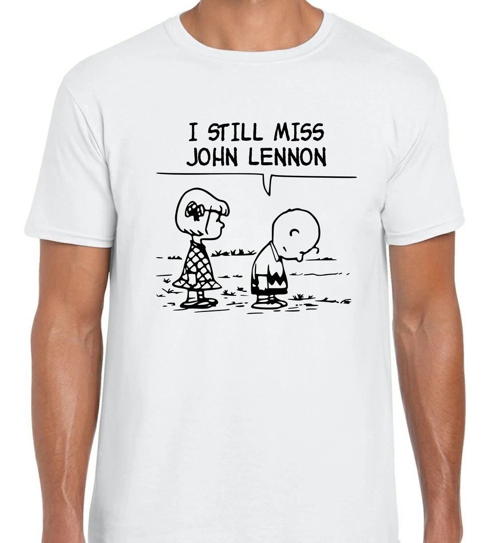 I Still Miss John Lennon T-Shirt